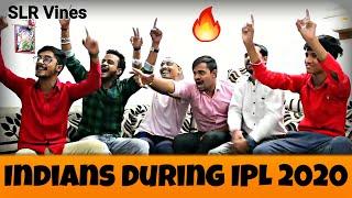 IPL With Friends | Indians During IPL | IPL 2020 | SLR VINES | Zinda Gamelar |