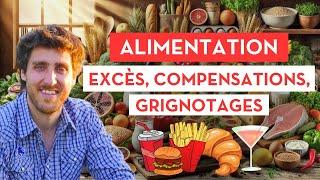 D'où viennent excès, compensations, compulsions et grignotages dans l'alimentation ?