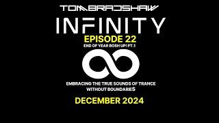 Tom Bradshaw - Infinity Episode 22, End Of Year Bosh Up! 2024 [December 2024]