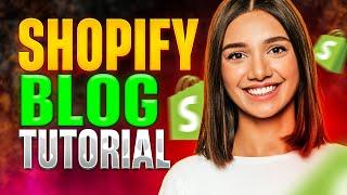  Shopify Blog Tutorial 2025  How To Start A Blog On Shopify