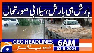 Rain all Night : Weather Update  | Geo News 6 AM Headlines | 3rd Aug 2024