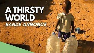 A Thirsty World - Trailer [EN]