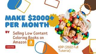 Make $2000+ Per Month Selling Low Content Coloring Books on Amazon KDP (2023 Full Tutoria)