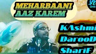 Darood o Salaam - Meharbaani Aaz Karem - Reyaz Qadri - Kashmiri Naat- Kashmiri Sufii Kalam ||