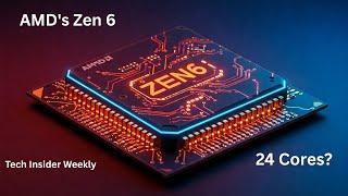 AMD's Zen 6: 24 Cores of Power!