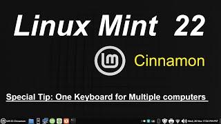 Linux Mint 22- Cinnamon - Special Tip : One Keyboard to Multiple computers.