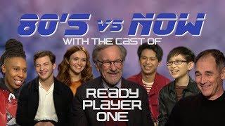 80's vs Now with the cast of Ready Player One