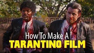 How To Make A TARANTINO Film In 7 Minutes Or Less