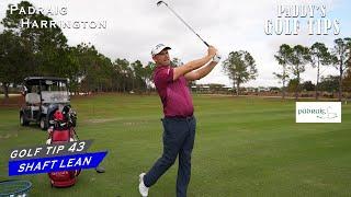 SHAFT LEAN at Impact | Paddy's Golf Tips #43 | Padraig Harrington