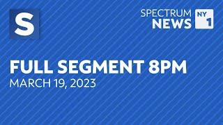 Spectrum News NY1 - Full Segment 8PM (3/19/2023)