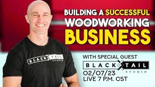 Building a Woodworking Business From Scratch with guest @BlacktailStudio