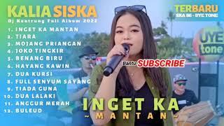 KALIA SISKA II INGET KA MANTAN II DJ KENTRUNG FULL ALBUM TERBARU SKA86 UYE TONE