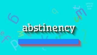 ABSTINENCY - HOW TO PRONOUNCE IT? #abstinency