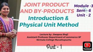 Joint Products and  By-Products, Cost Accounting-2,  Module -3 , SEM-6