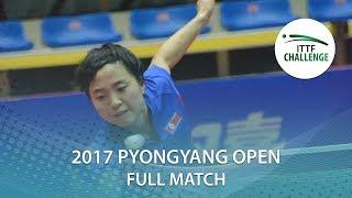 2017 Pyongyang Open: KIM Song I vs CHOE Hyon Hwa (1/2)