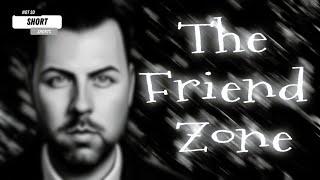 The "Friend Zone" Doesn't Exist: Part...71?