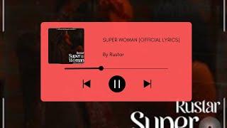 Rustar - Super Woman (Official Lyrics)