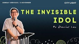 The Invisible IDOL // Pr Daniel Lau // 3 November 2024