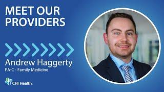 Andrew Haggerty, PA-C - Family Medicine - CHI Health