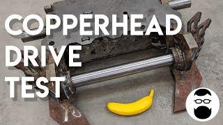 Copperhead Heavyweight Drive Test