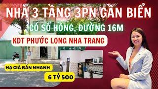 Cô Loan tiếc nuối bán nhà 3 tầng gần biển KDT Phước Long Nha Trang có SHR đường 16m 6ty5 đẹp