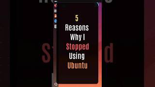 5 Reasons Why I Stopped Using Ubuntu #linux #ubuntu