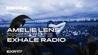 Amelie Lens presents Exhale Radio - Episode 117