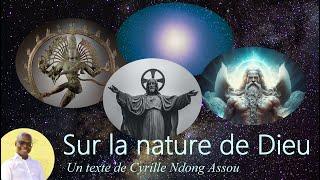 Sur la nature de Dieu (Réflexion de Cyrille Ndong Assou)