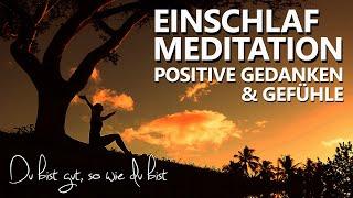 Einschlafmeditation für positive Gedanken & Gefühle | Du bist gut, so wie du bist