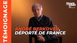 André Berkover, déporté de France au camp d’Auschwitz-Birkenau