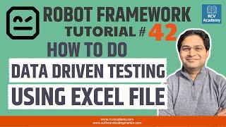 Robot Framework Tutorial #42 - How to do Data Driven Testing using Excel File