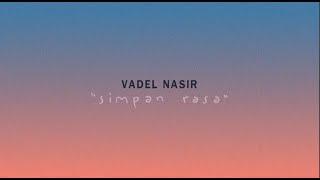 Vadel Nasir - Simpan Rasa (Official Lyric Video) #vadelnasir #simpanrasa