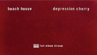 Beach House - Depression Cherry [FULL ALBUM STREAM]