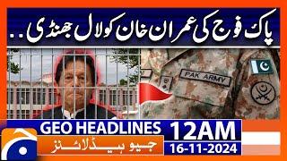 Red Flag to Imran Khan of Pak Army | Geo News 12 AM Headlines (16 Nov 2024)