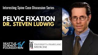 Pelvic Fixation – Steven Ludwig, M.D.