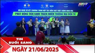 Tin Buổi Sáng - Ngày 21/06/2025 - HTV Tin Tức Mới Nhất 2025