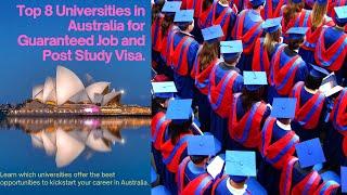 Top 8 Universities in Australia for Guaranteed Job and Post Study Visa