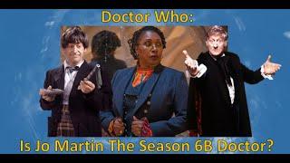 Doctor Who: Is Jo Martin the Season 6B Doctor?