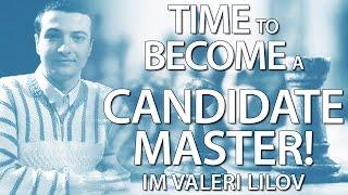 Time to Become a Candidate Master with Valerie Lilov (Webinar Replay)