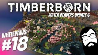 BIG strides for future plans and improvements! Waterbeavers Update 6 Episode 18