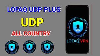 How to setup Lofaq udp plus vpn with udp all country setting for secure browsing