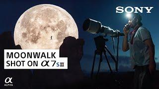 Moonwalk: A Sony Alpha Film | Sony a7S III