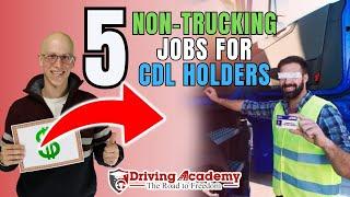 5 Non-Trucking Jobs for CDL Holders