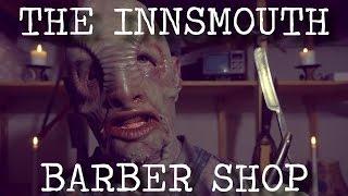 The Innsmouth Barber Shop - A Shadow Over Innsmouth / Lovecraft fan-fic