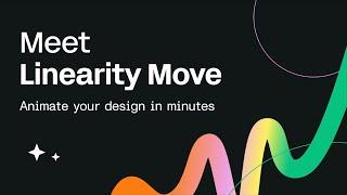 Meet Linearity Move: Animate your design in minutes