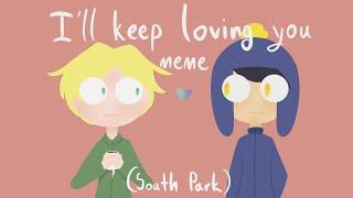 i'll keep loving you | animation meme (South Park-Tweek X Craig/Creek) [flipaclip]