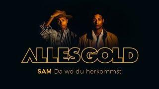 SAM - Da wo du herkommst [Alles Gold Session]