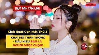 Kích Hoạt Con Mắt Thứ 3 - Dấu Hiệu Bạn Là Người Được Chọn | Jennie Uyen Chu