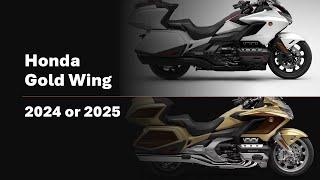 Honda Gold Wing- 2024 or 2025?