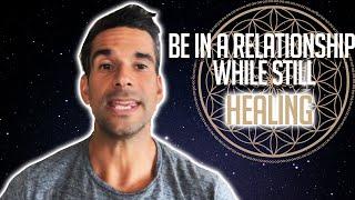 Be In a Relationship While Still Healing? | Relationship Advice